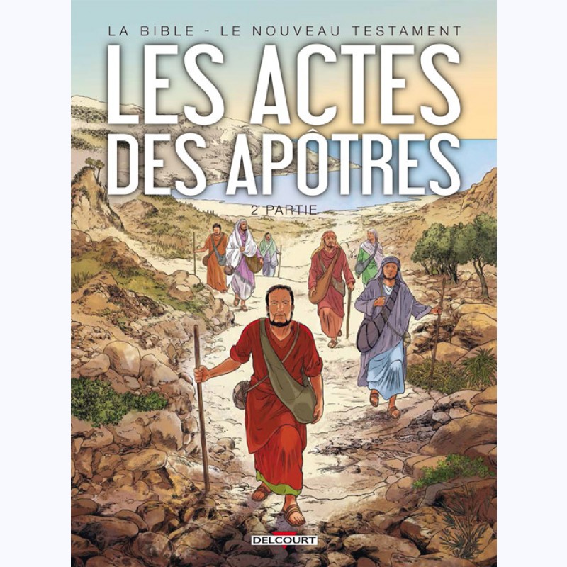 La Bible Le Nouveau Testament Les Actes Des Ap Tres Me Partie