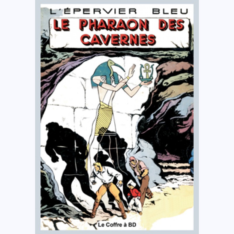 Lepervier Bleu Tome 2 Le Pharaon Des Cavernes Sur Bd 0948