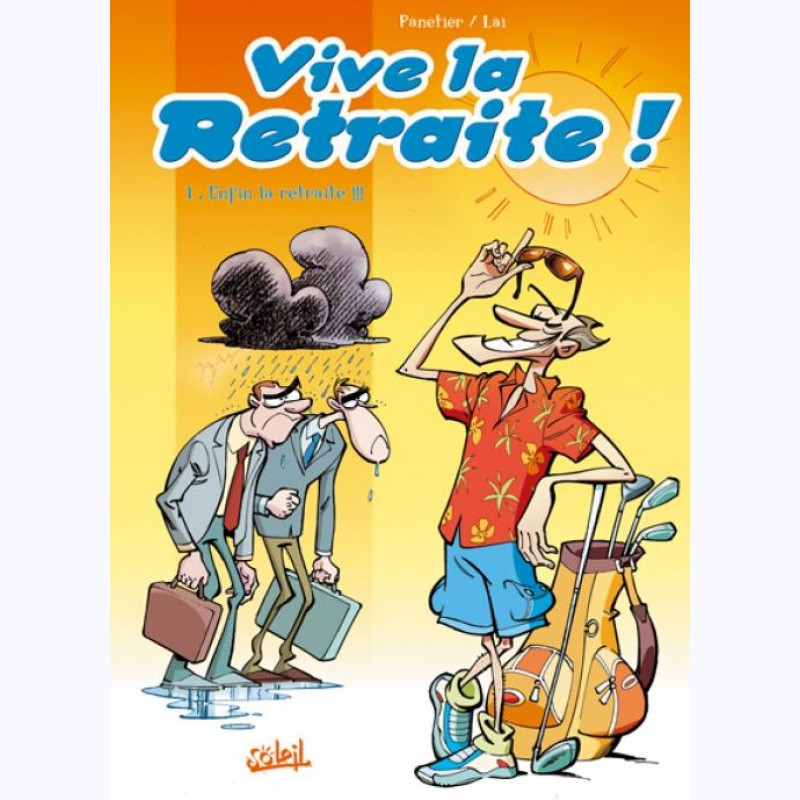 Vive La Retraite Tome 1 Enfin La Retraite Sur Bd 