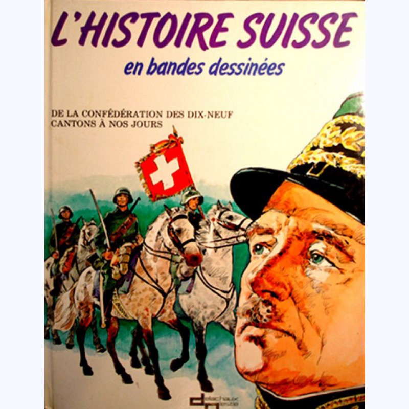 L'histoire Suisse En Bandes Dessinées : Tome 4, De La Confédération Des ...