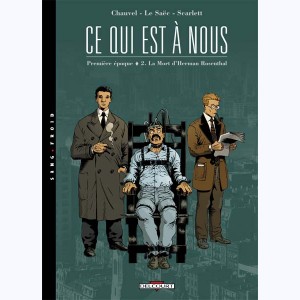 Ce qui est à nous : Tome 2, La mort d'Herman Rosenthal : 