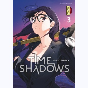 Time shadows : Tome 3