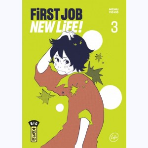 First Job New Life ! : Tome 3