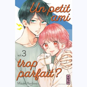 Un petit ami trop parfait ? : Tome 3