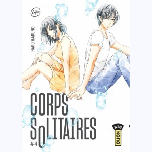 Corps solitaires : Tome 4