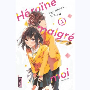 Héroïne malgré moi : Tome 1