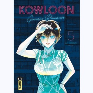 Kowloon Generic Romance : Tome 5