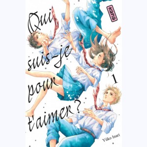 Qui suis-je pour t'aimer ? : Tome 1