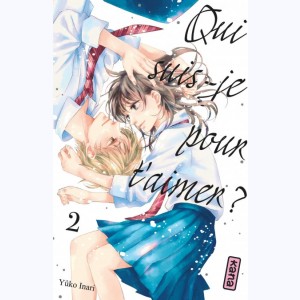 Qui suis-je pour t'aimer ? : Tome 2