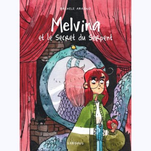 Melvina : Tome 2, et le secret du serpent