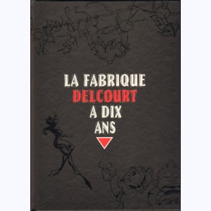 La fabrique Delcourt, La fabrique Delcourt a dix