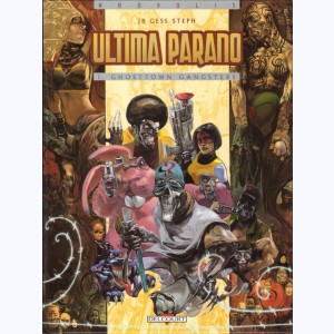 Ultima parano : Tome 1, Ghosttown Gangsters