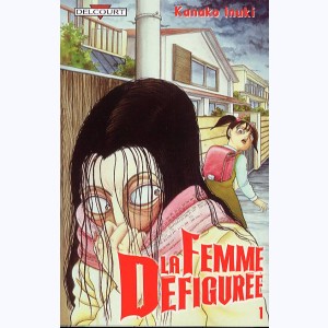 La femme défigurée : Tome 1