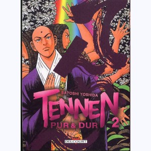 Tennen - Pur et Dur : Tome 2