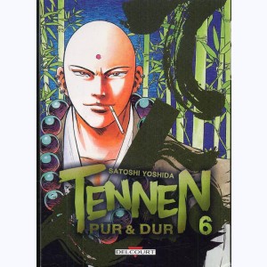 Tennen - Pur et Dur : Tome 6