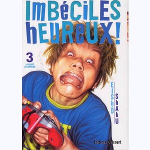 Imbeciles Heureux ! : Tome 3