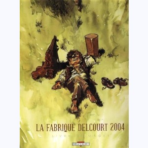 La fabrique Delcourt, La fabrique Delcourt 2004