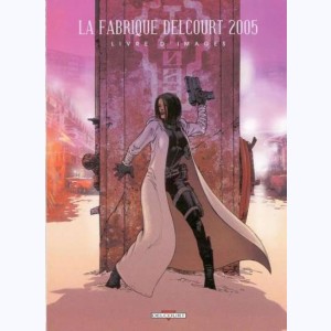 La fabrique Delcourt, La fabrique Delcourt 2005