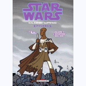 Star Wars - Clone Wars Episodes : Tome 2, L'aventure des Jedi