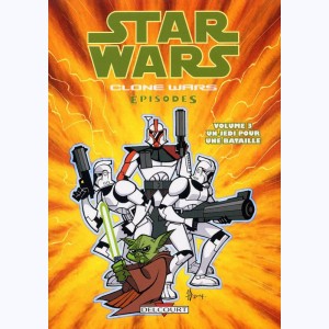 Star Wars - Clone Wars Episodes : Tome 3, Un Jedi pour une bataille