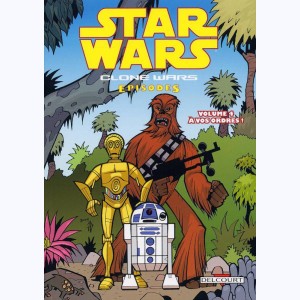 Star Wars - Clone Wars Episodes : Tome 4, A vos ordres !
