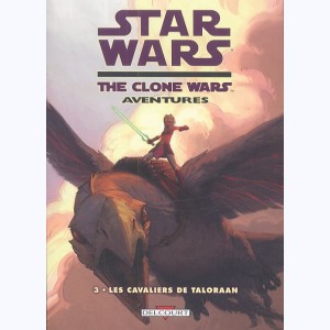 Star Wars - The Clone Wars Aventures : Tome 3, Les cavaliers de Taloraan