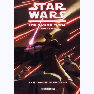 Star Wars - The Clone Wars Aventures : Tome 4, Le colosse de Simocadia