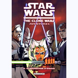 Star Wars - The Clone Wars Aventures : Tome 6, Le destructeur d'étoiles