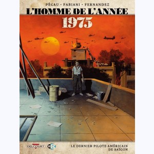 L'Homme de l'année : Tome 17, 1975 - Le dernier pilote Américain de Saïgon