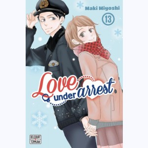 Love under arrest : Tome 13