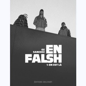 En Falsh : Tome 1, On est Là