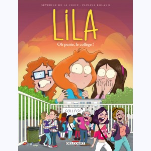 Lila : Tome 3, Oh purée, le collège !