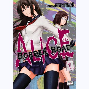 Alice on border road : Tome 1