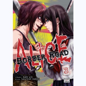 Alice on border road : Tome 3