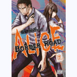 Alice on border road : Tome 6