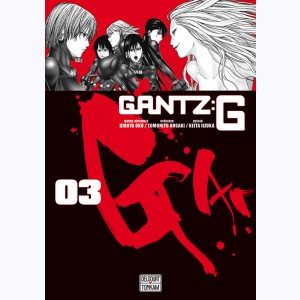 Gantz : G : Tome 3