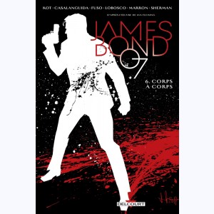 James Bond : Tome 6, Corps à corps