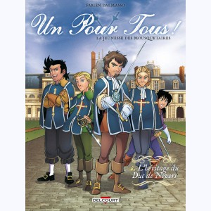 Un pour tous !  La jeunesse des Mousquetaires : Tome 4, L'héritage du Duc de Nevers