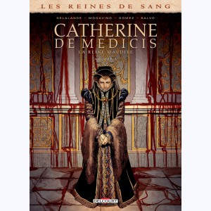 Les Reines de sang : Tome 3, Catherine de Médicis, la Reine maudite