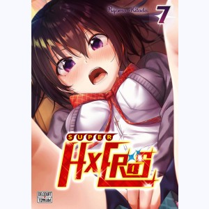 Super HxEros : Tome 7