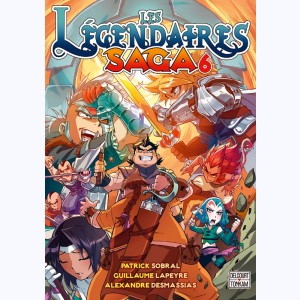 Les Légendaires - Saga : Tome 6