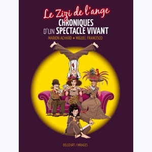 Le zizi de l'ange, Chroniques d'un spectacle vivant