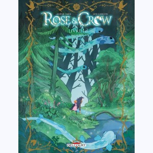 Rose & Crow : Tome 1