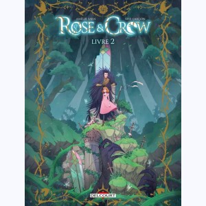 Rose & Crow : Tome 2