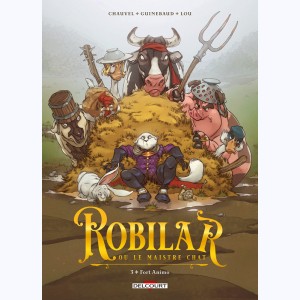 Robilar ou le Maistre Chat : Tome 3, Fort Animo