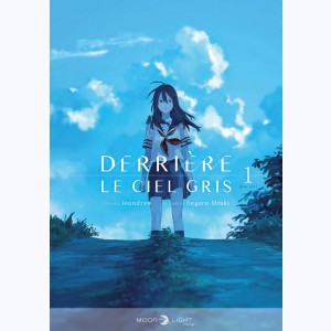 Derrière le ciel gris : Tome 1