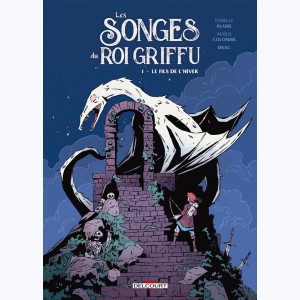 Les songes du roi Griffu : Tome 1, Le fils de l'hiver