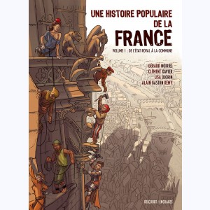 Une histoire populaire de la France : Tome 1, De l'État Royal à la Commune