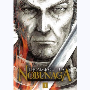 L'homme qui Tua Nobunaga : Tome 1