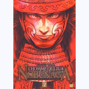 L'homme qui Tua Nobunaga : Tome 2